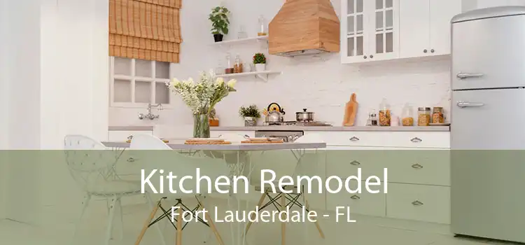 Kitchen Remodel Fort Lauderdale - FL