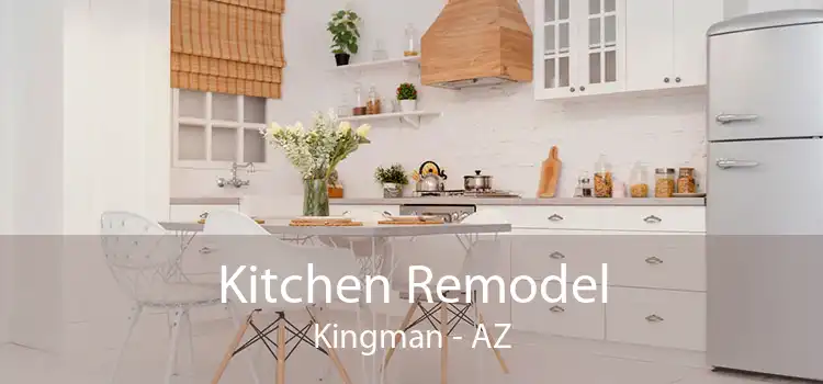 Kitchen Remodel Kingman - AZ
