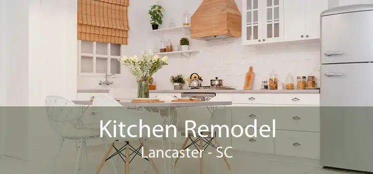 Kitchen Remodel Lancaster - SC