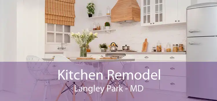 Kitchen Remodel Langley Park - MD