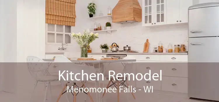 Kitchen Remodel Menomonee Falls - WI