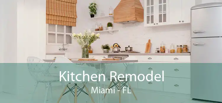 Kitchen Remodel Miami - FL