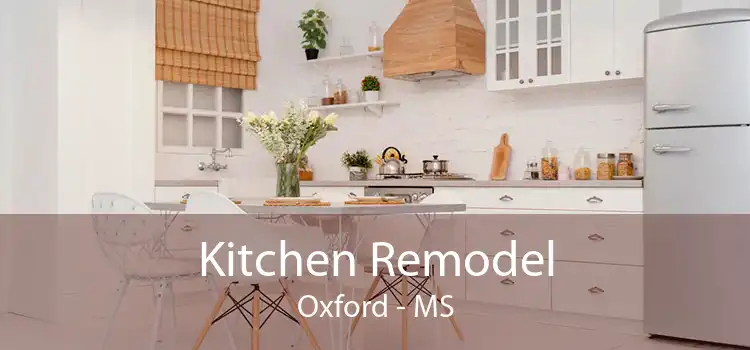 Kitchen Remodel Oxford - MS