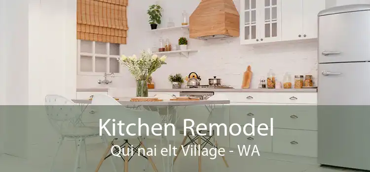 Kitchen Remodel Qui nai elt Village - WA