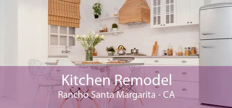 Kitchen Remodel Rancho Santa Margarita - CA