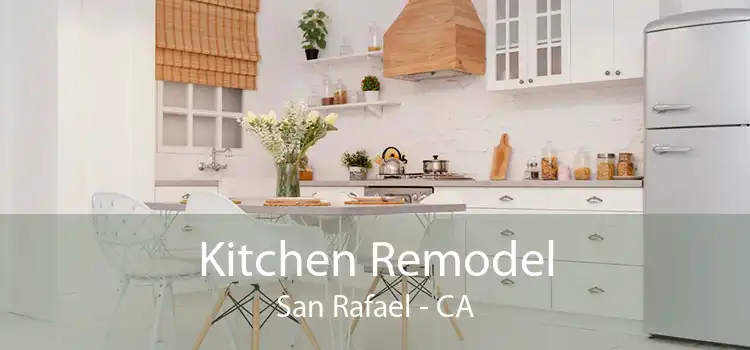 Kitchen Remodel San Rafael - CA