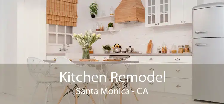 Kitchen Remodel Santa Monica - CA