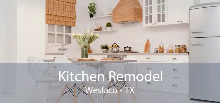 Kitchen Remodel Weslaco - TX