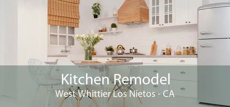 Kitchen Remodel West Whittier Los Nietos - CA