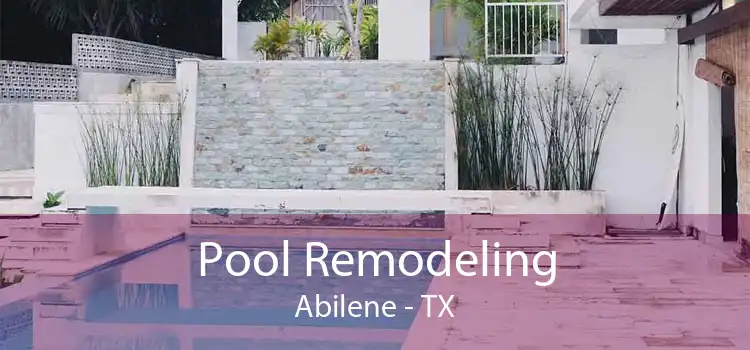 Pool Remodeling Abilene - TX