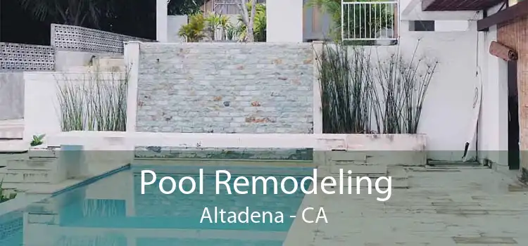 Pool Remodeling Altadena - CA