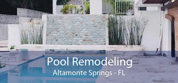 Pool Remodeling Altamonte Springs - FL