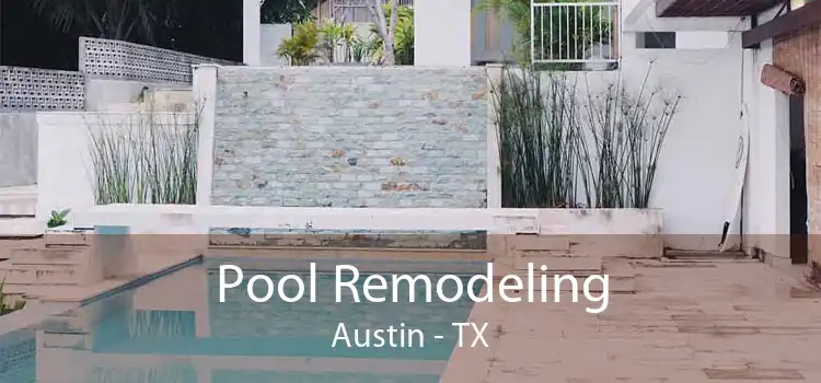 Pool Remodeling Austin - TX