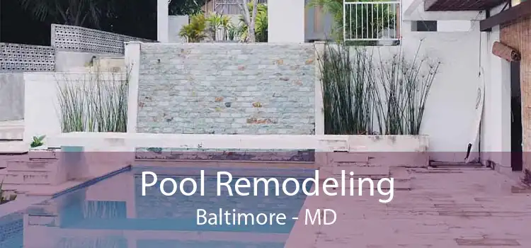 Pool Remodeling Baltimore - MD