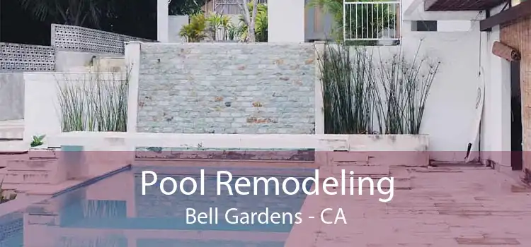 Pool Remodeling Bell Gardens - CA