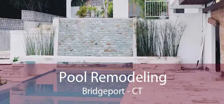 Pool Remodeling Bridgeport - CT