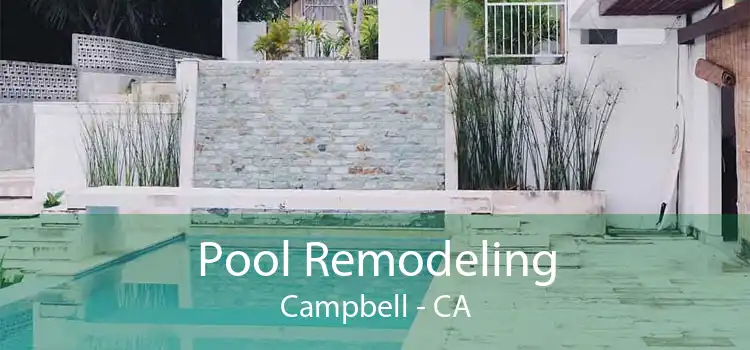 Pool Remodeling Campbell - CA