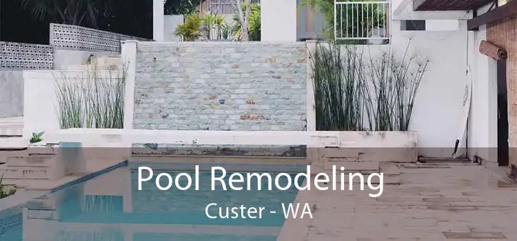 Pool Remodeling Custer - WA