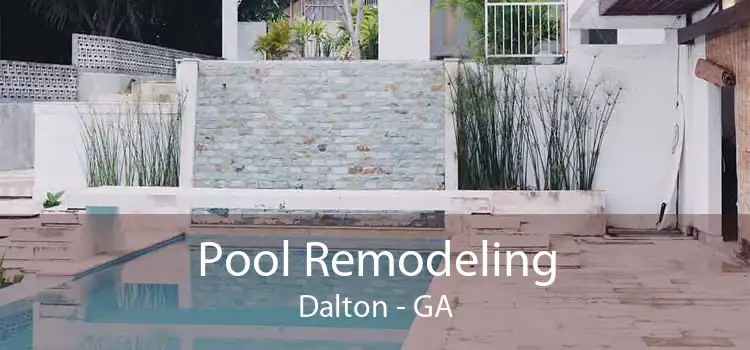 Pool Remodeling Dalton - GA