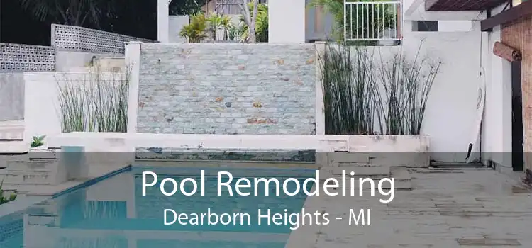 Pool Remodeling Dearborn Heights - MI