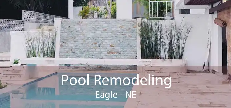 Pool Remodeling Eagle - NE