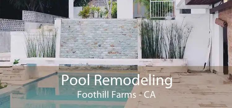 Pool Remodeling Foothill Farms - CA