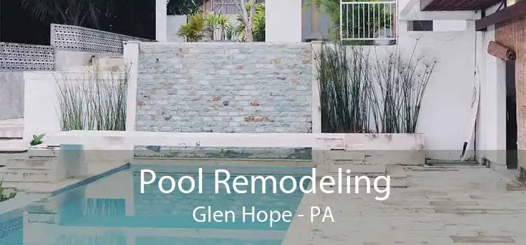 Pool Remodeling Glen Hope - PA