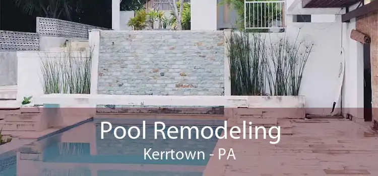Pool Remodeling Kerrtown - PA