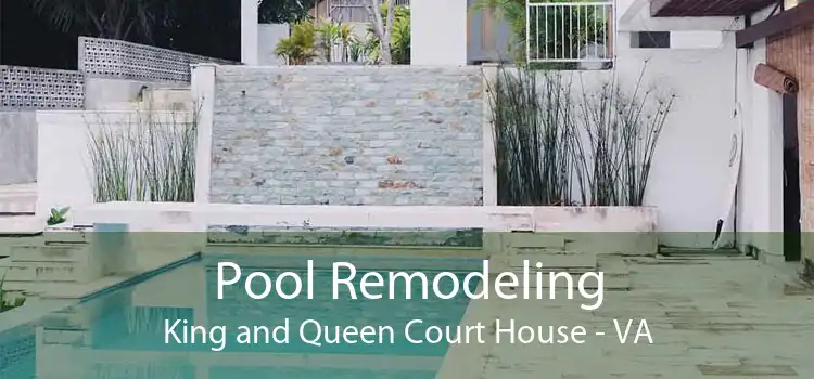 Pool Remodeling King and Queen Court House - VA