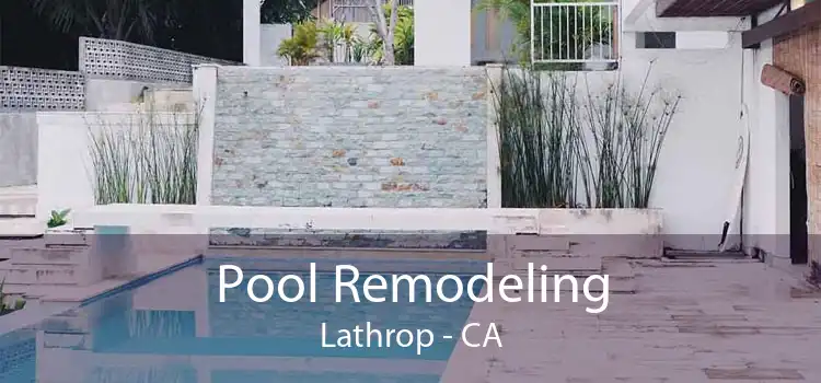Pool Remodeling Lathrop - CA