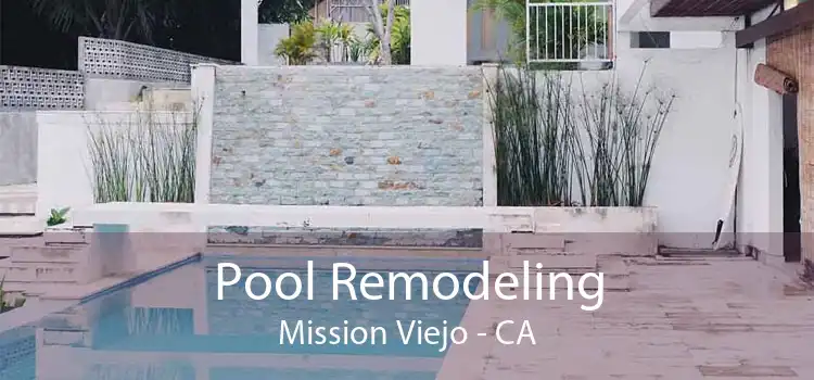 Pool Remodeling Mission Viejo - CA