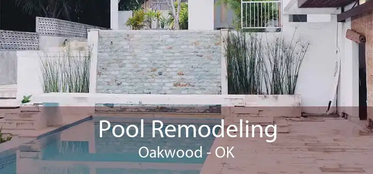 Pool Remodeling Oakwood - OK