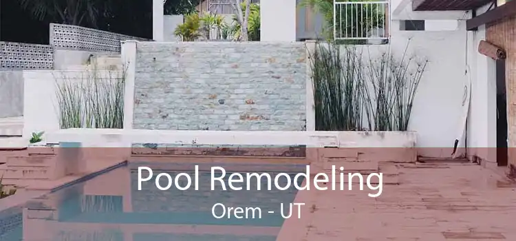 Pool Remodeling Orem - UT