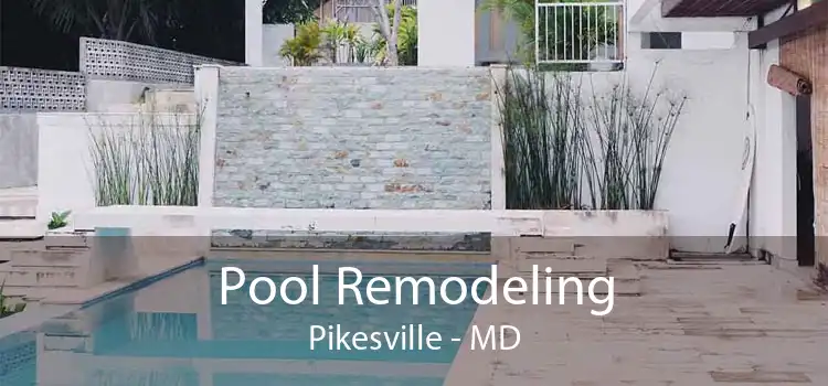 Pool Remodeling Pikesville - MD