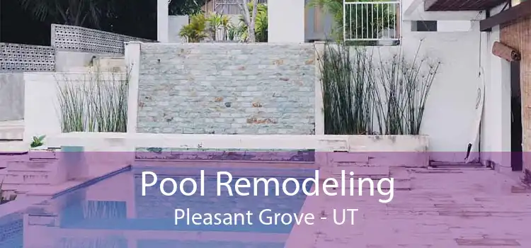 Pool Remodeling Pleasant Grove - UT