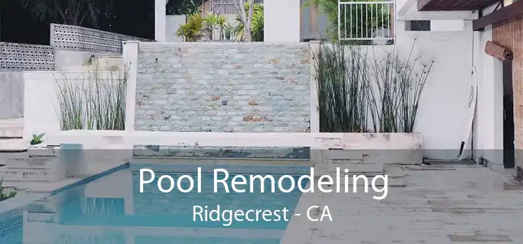 Pool Remodeling Ridgecrest - CA