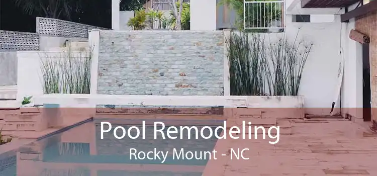 Pool Remodeling Rocky Mount - NC