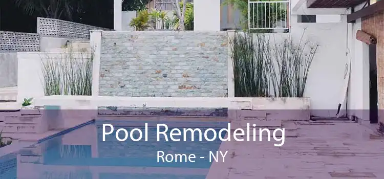 Pool Remodeling Rome - NY