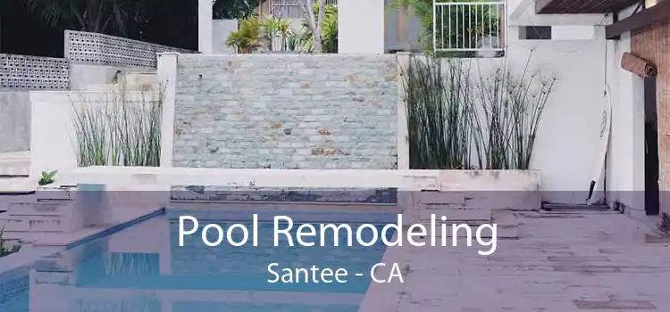 Pool Remodeling Santee - CA