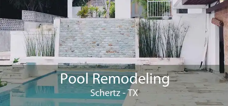 Pool Remodeling Schertz - TX