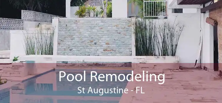 Pool Remodeling St Augustine - FL