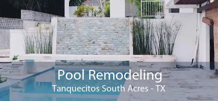 Pool Remodeling Tanquecitos South Acres - TX