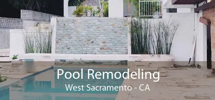 Pool Remodeling West Sacramento - CA