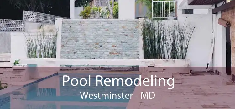 Pool Remodeling Westminster - MD