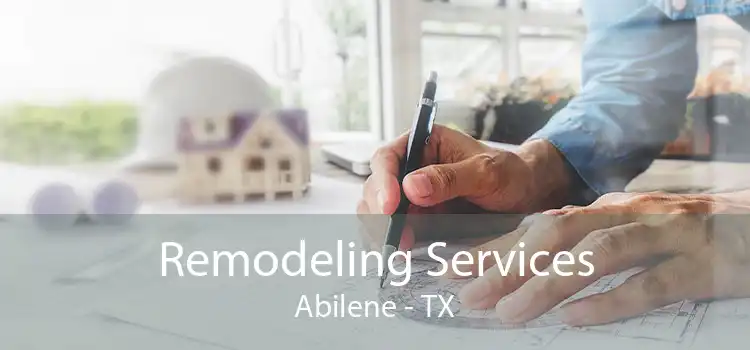 Remodeling Services Abilene - TX