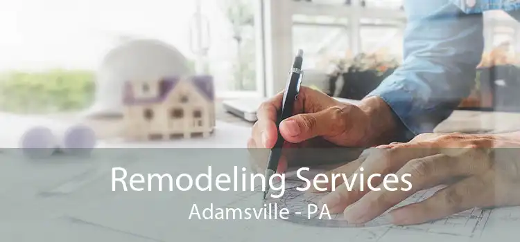 Remodeling Services Adamsville - PA