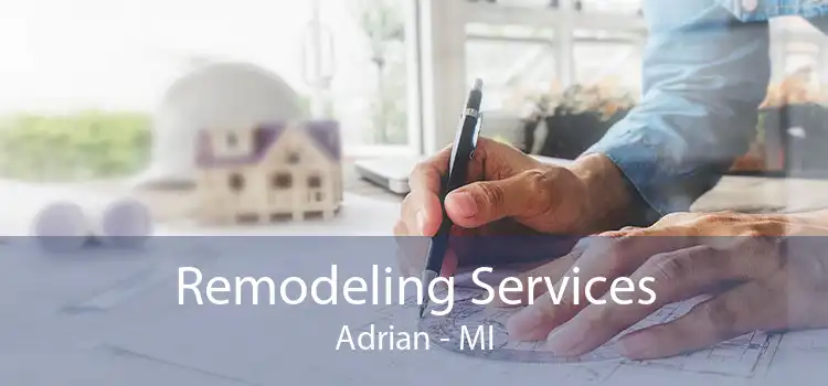 Remodeling Services Adrian - MI