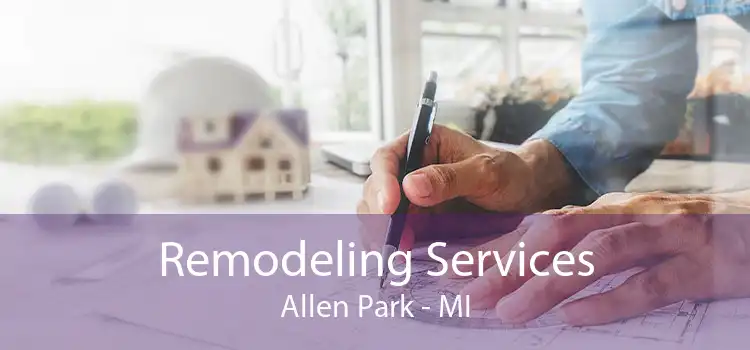 Remodeling Services Allen Park - MI