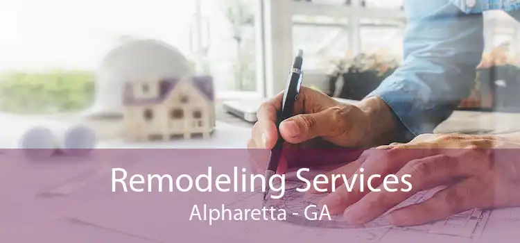 Remodeling Services Alpharetta - GA