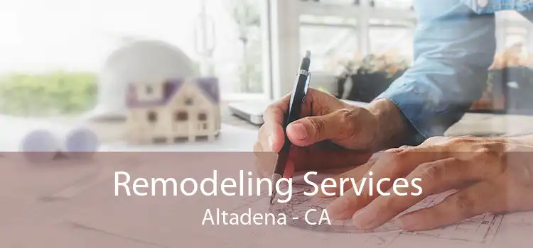 Remodeling Services Altadena - CA